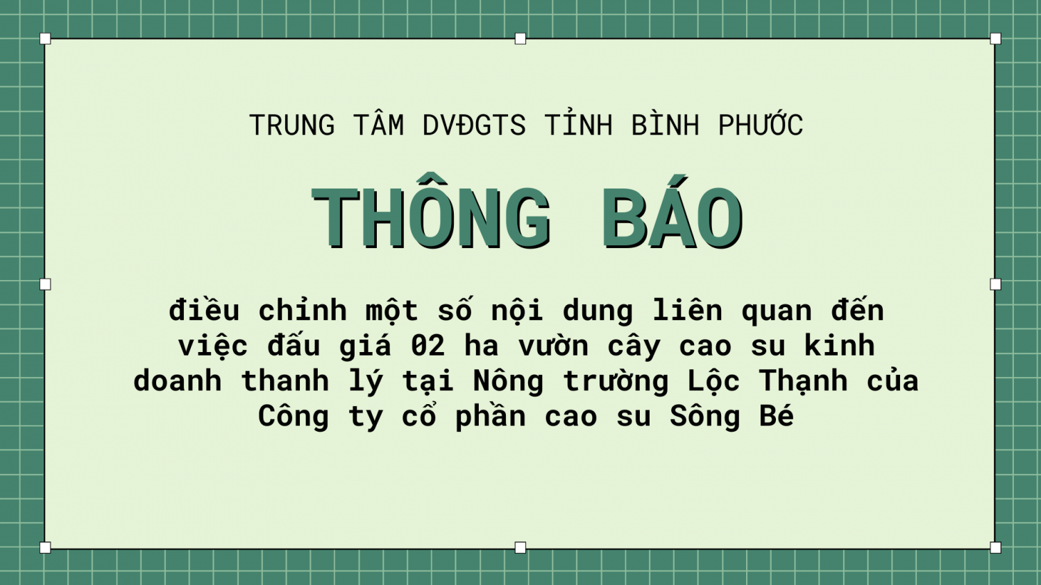 Thông báo điều chỉnh một số nội dung liên quan đến việc đấu giá 02 ha vườn cây cao su kinh doanh thanh lý tại Nông trường Lộc Thạnh của Công ty cổ phần  cao su Sông Bé